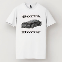 White Gotya Goin’ Tee with black car graphic and GOTYA MOVIN’ text in bold design